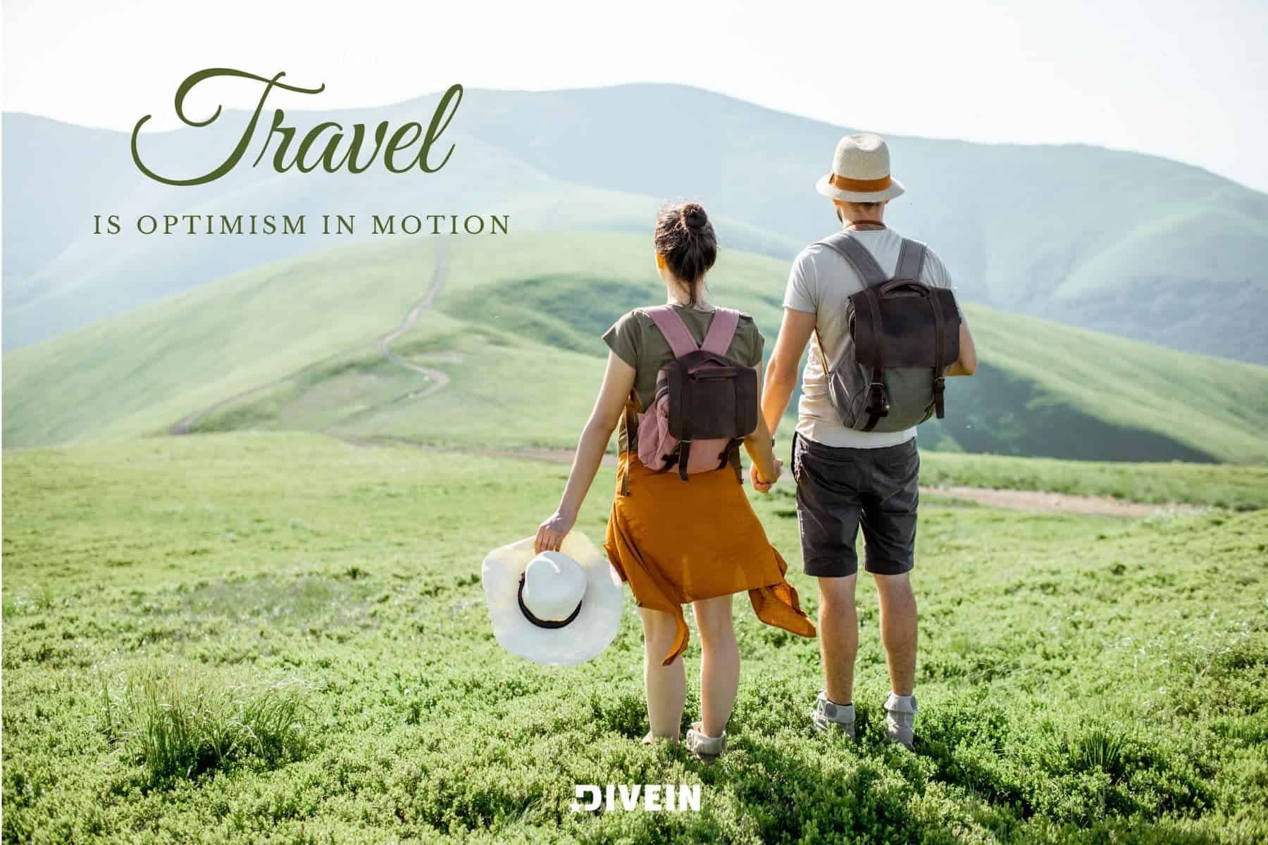 short travel captions for instagram. travel is optimism in motion.