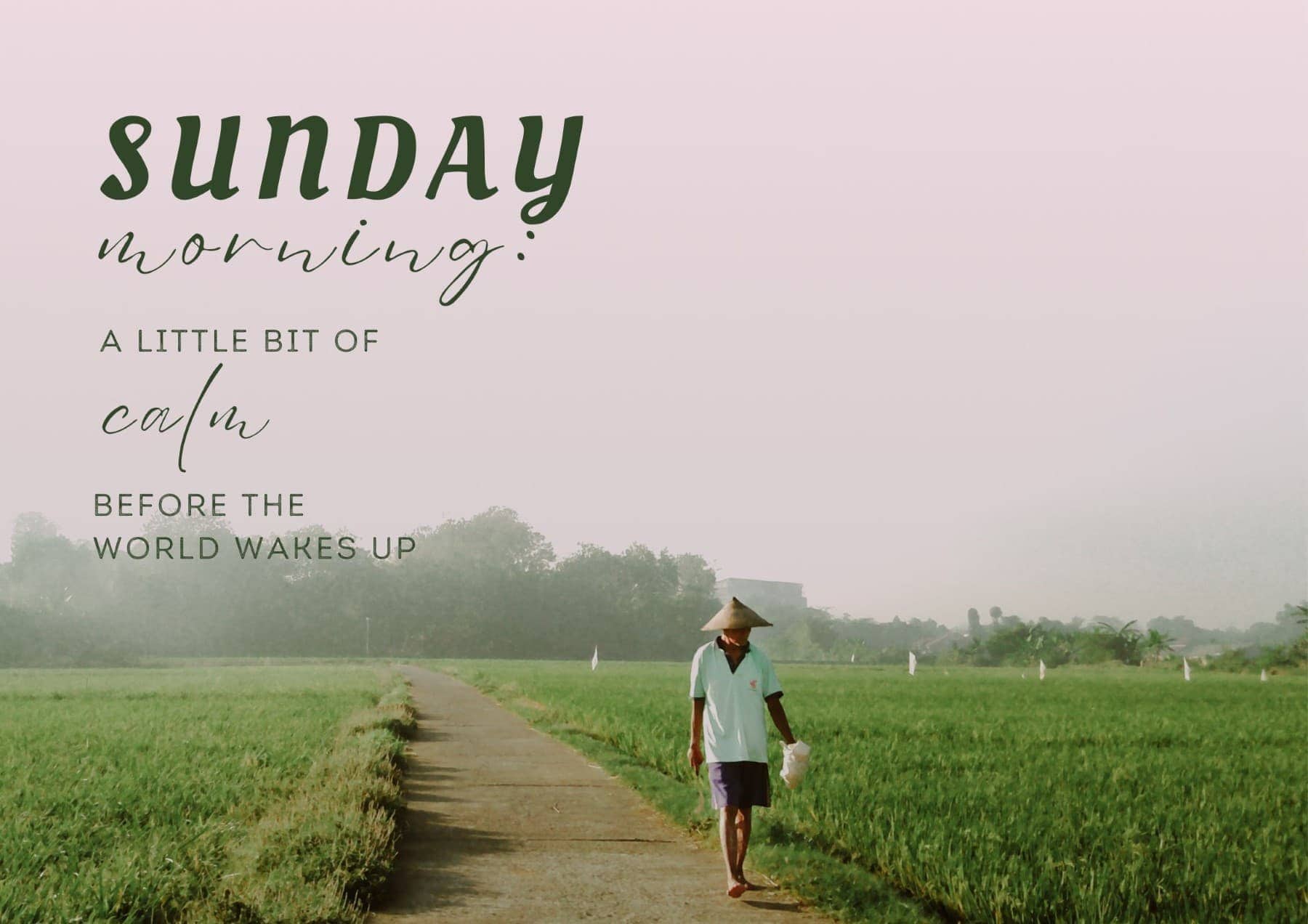 sunday-quotes-sunday-morning-a-little-bit-of-calm-before-the-world-wakes-up