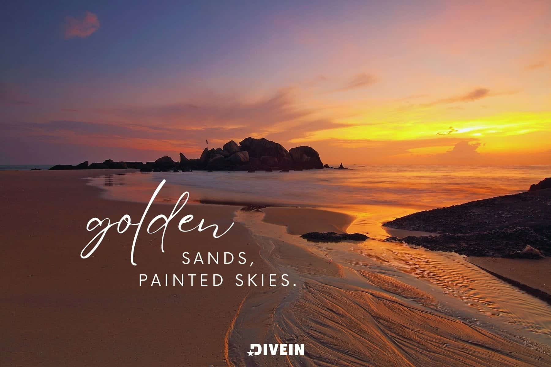 sunset on the beach quotes. golden sands, painted skies.