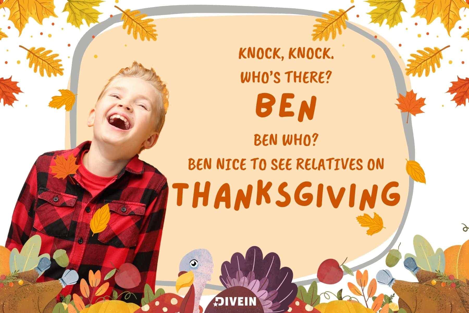 knock knock thanksgiving jokes for kids. ben nice to see relatives on thanksgiving