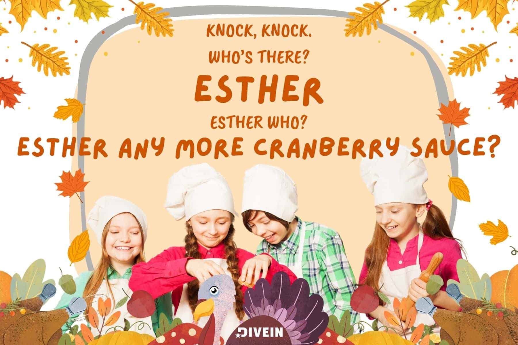 knock knock thanksgiving jokes for kids. esther any more cranberry sauce