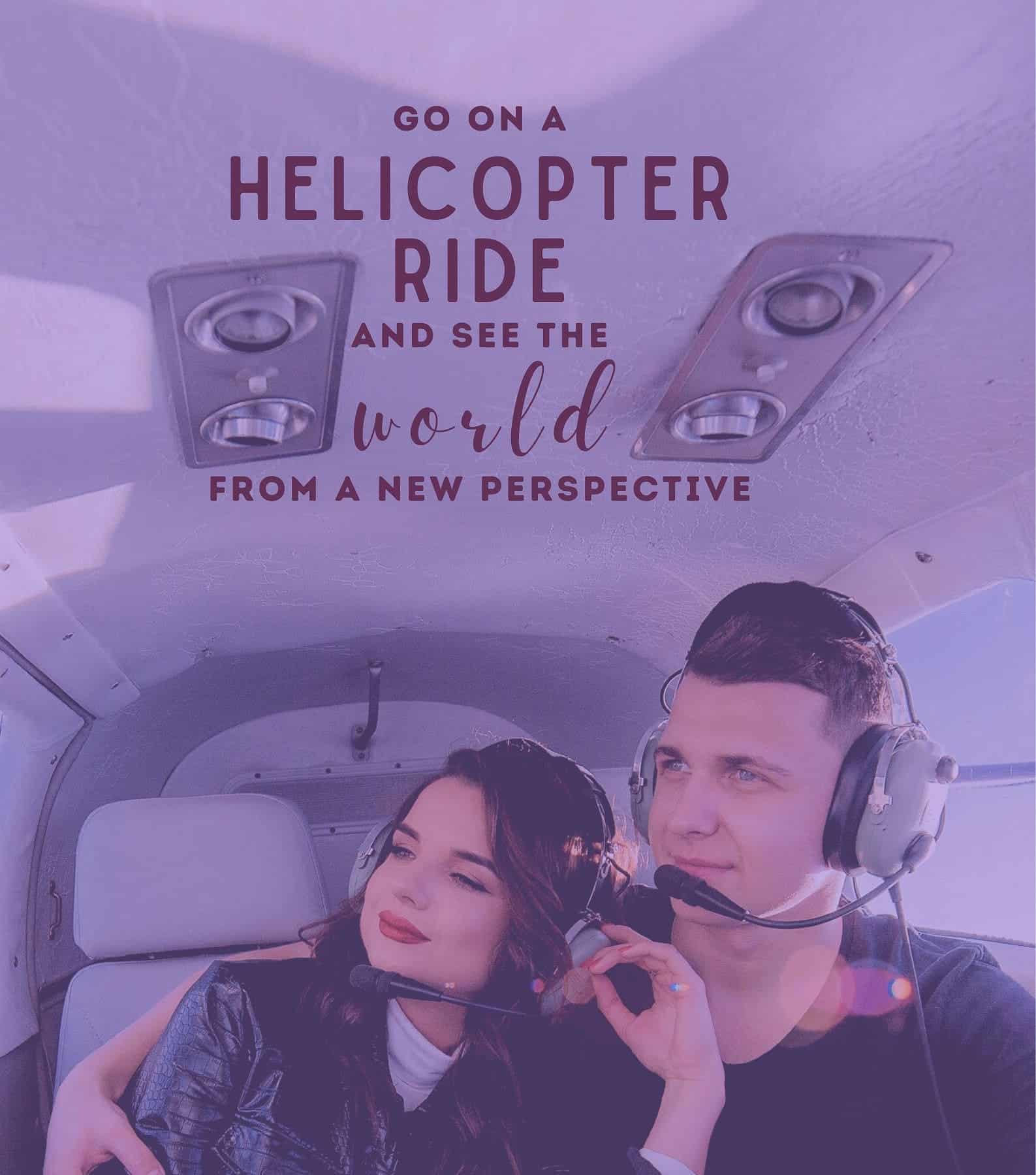 things to do with your boyfriend helicopter