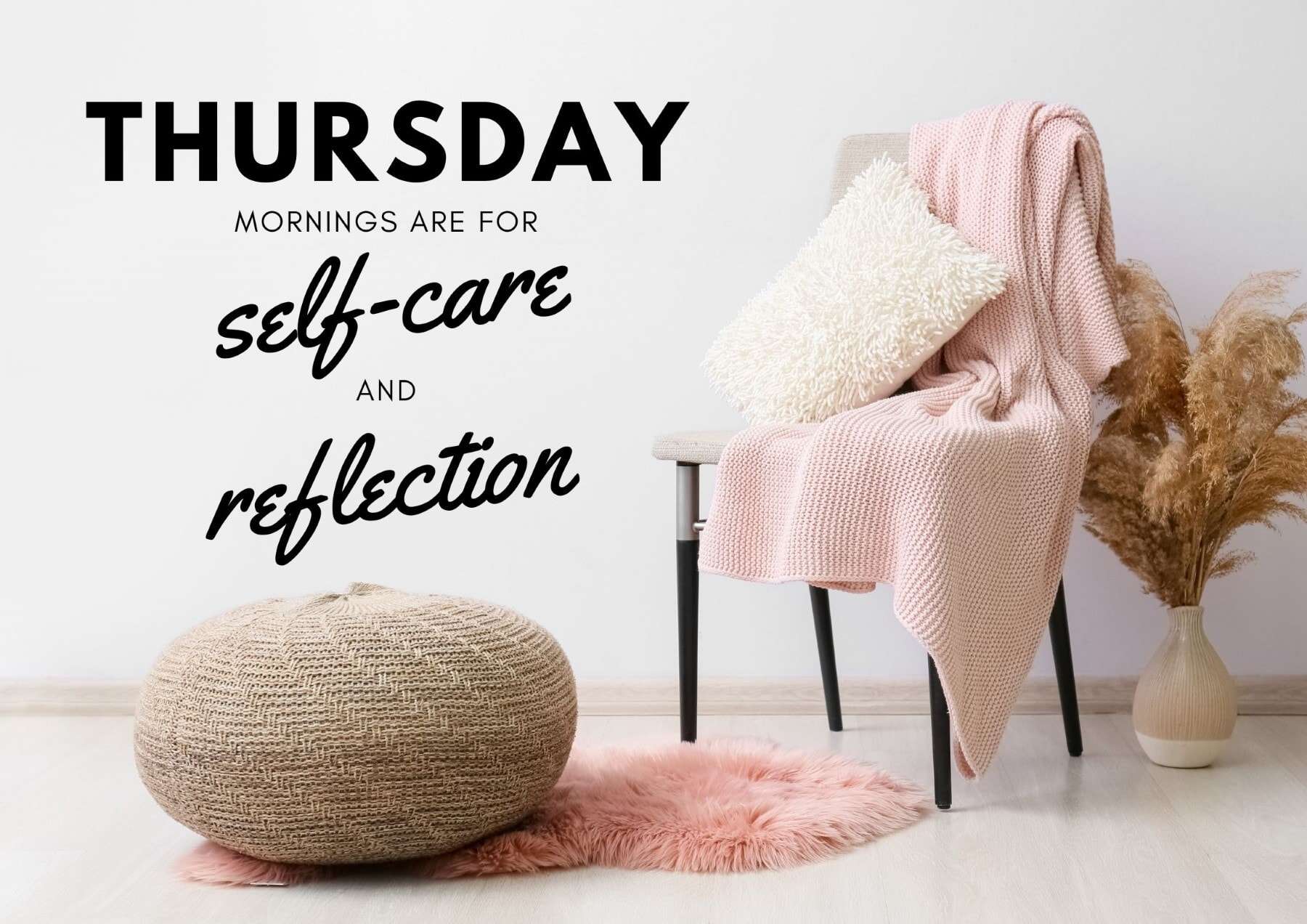 Thursday Quotes Thursday Mornings Are For Selfcare And Reflection