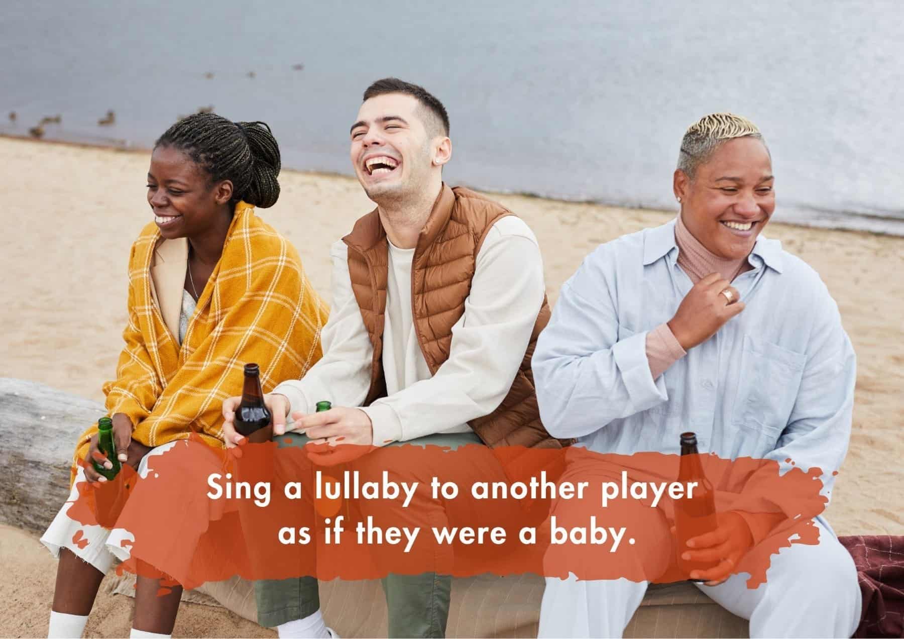 Truth Or Dare Sing A Lullaby To Another Player As If They Were A Baby