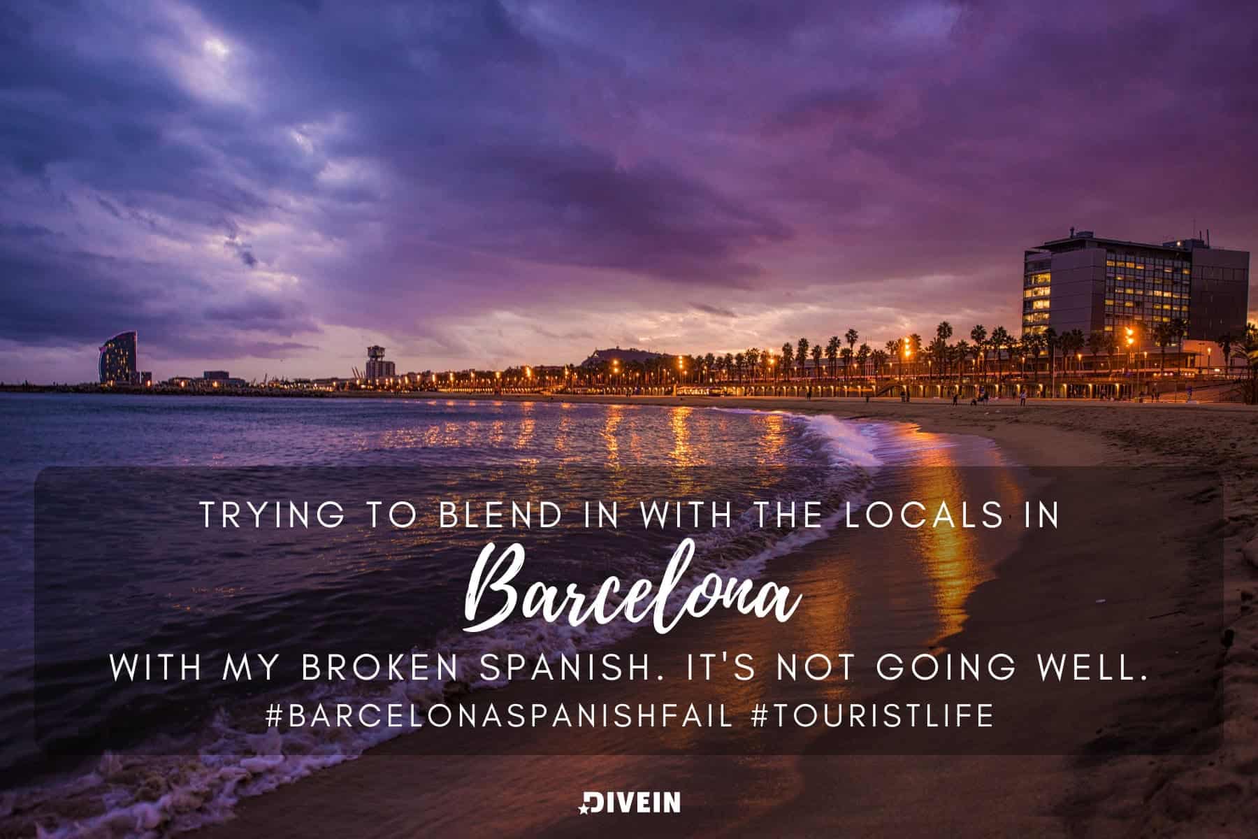 funny barcelona captions. trying to blend in with the locals in barcelona with my broken spanish. its not going well