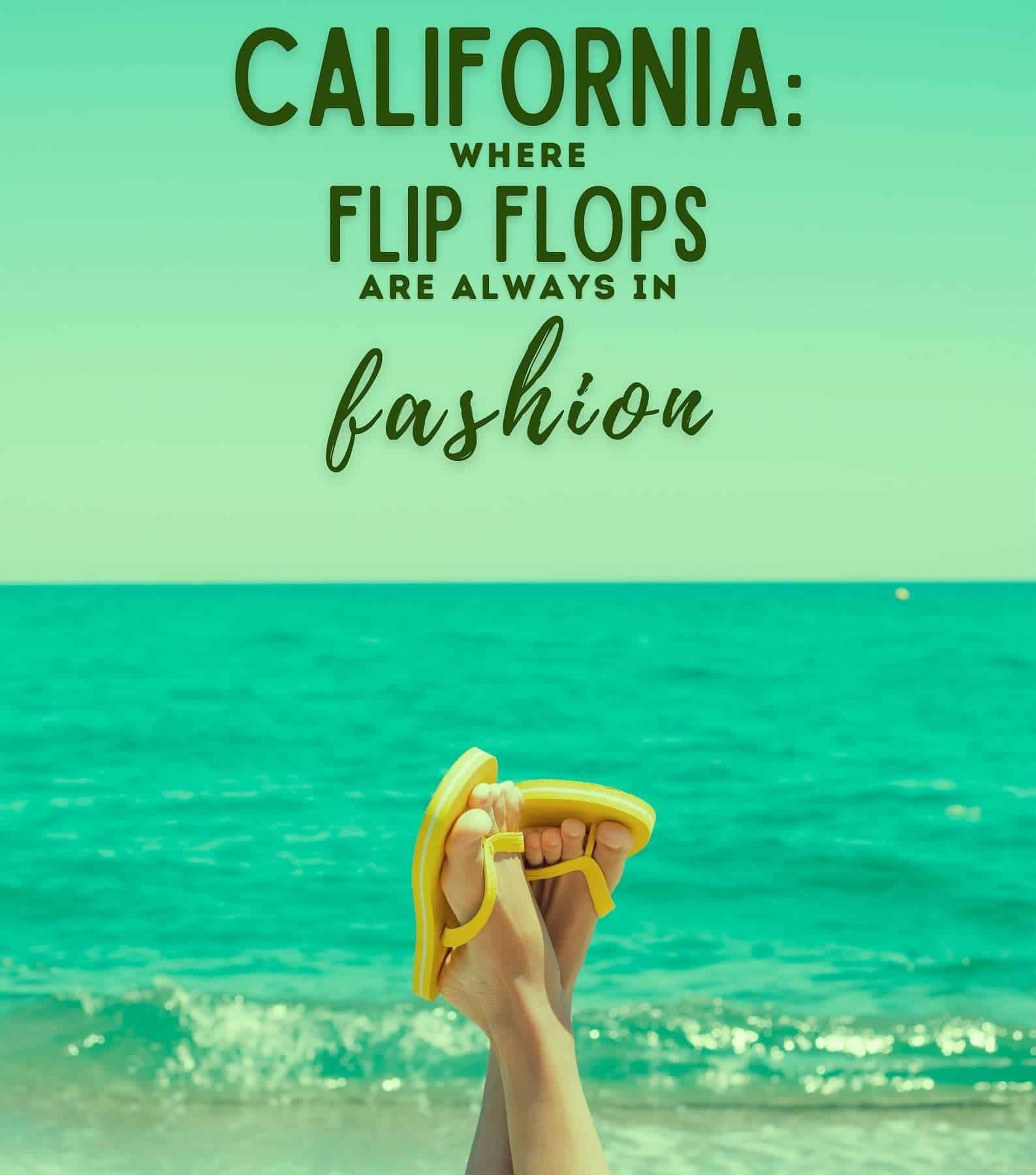 California Puns Captions. California: where flip flops are always in fashion.