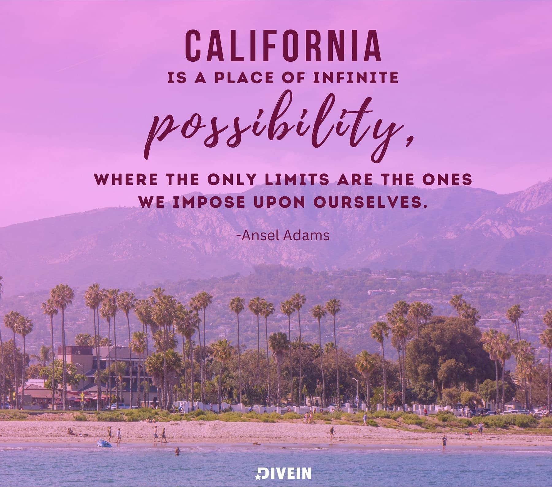 Deep Quotes on California. California is a place of infinite possibility, where the only limits are the ones we impose upon ourselves.