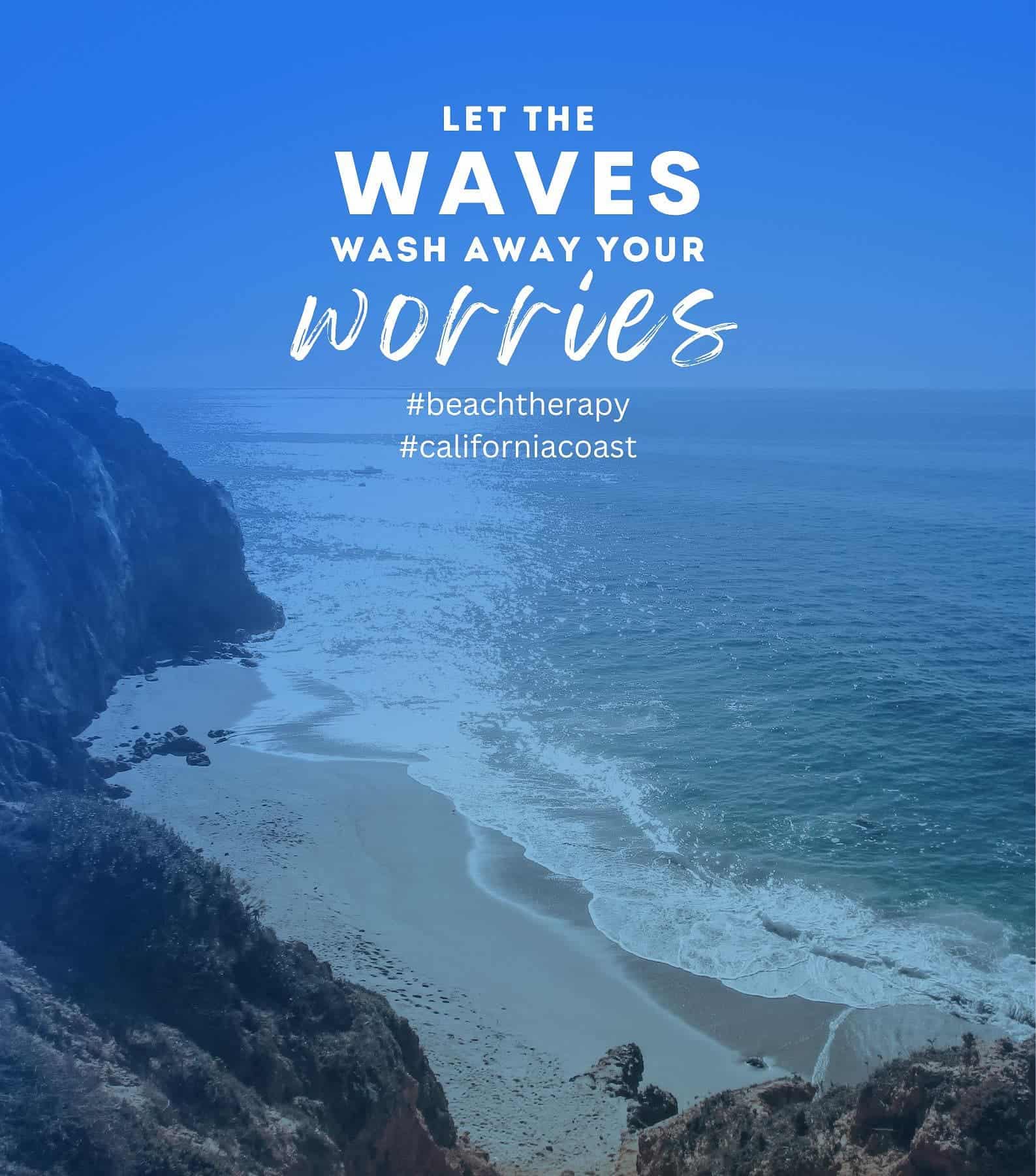 California Captions For Insta Beach Photos. Let the waves wash away your worries.