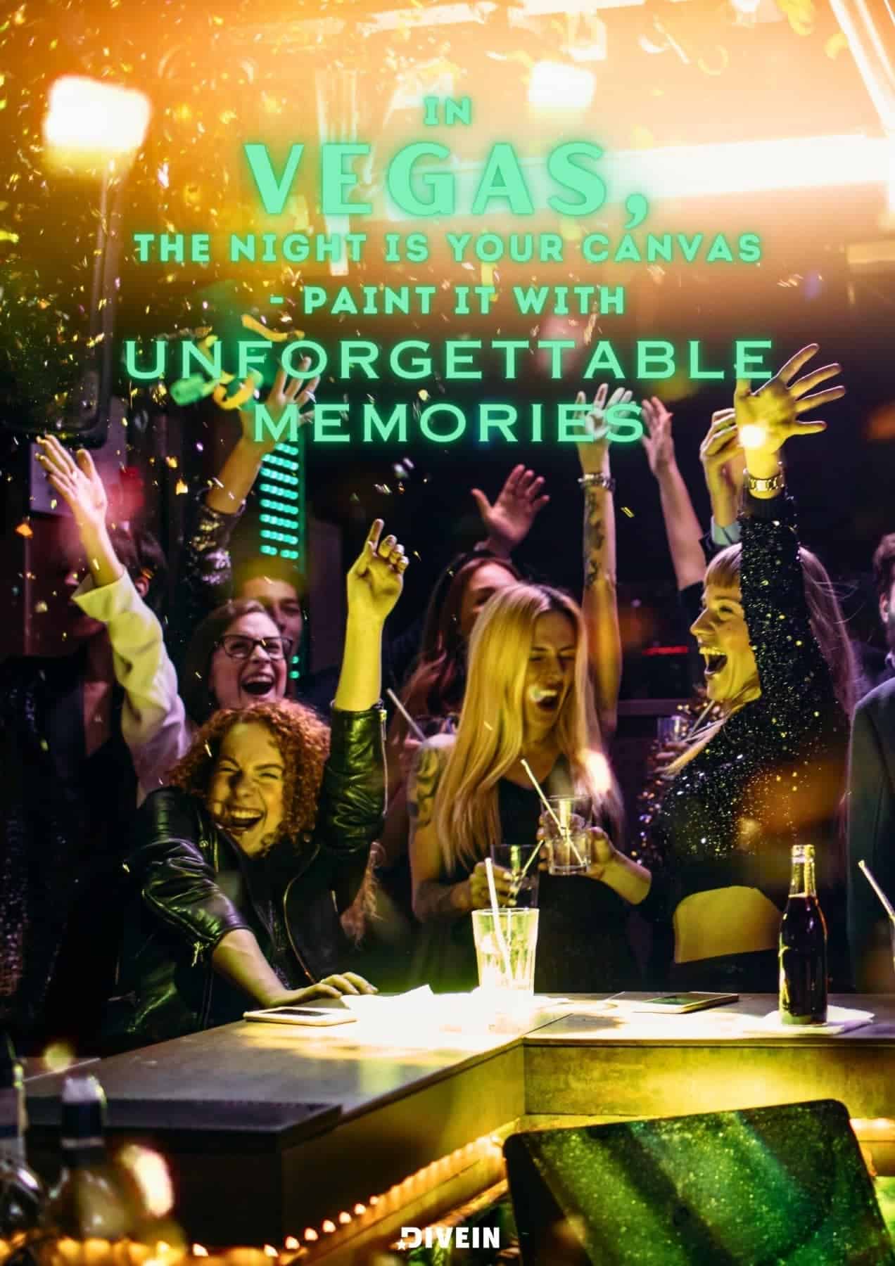 In Vegas, the night is your canvas - paint it with unforgettable memories.