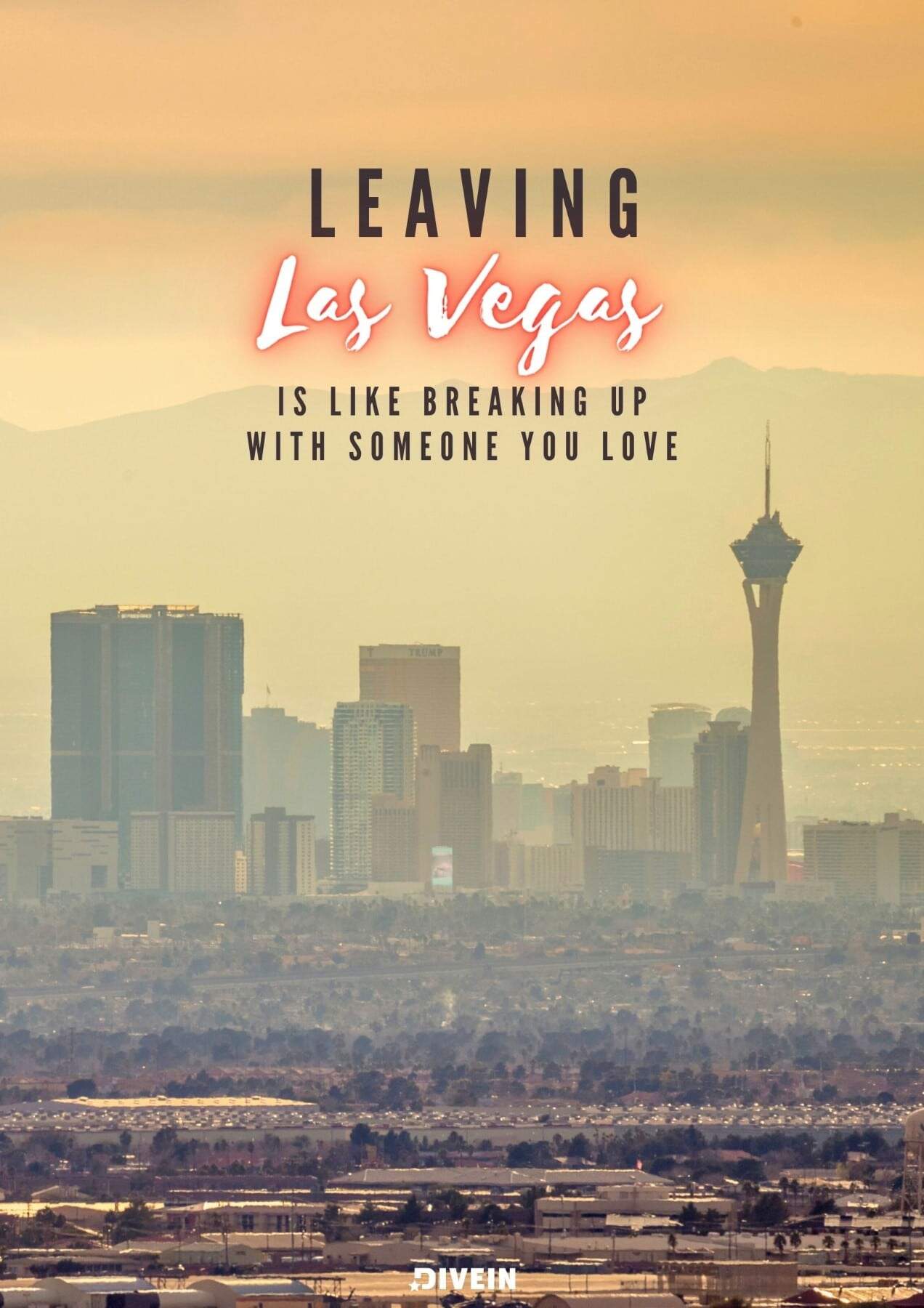Leaving Las Vegas is like breaking up with someone you love.
