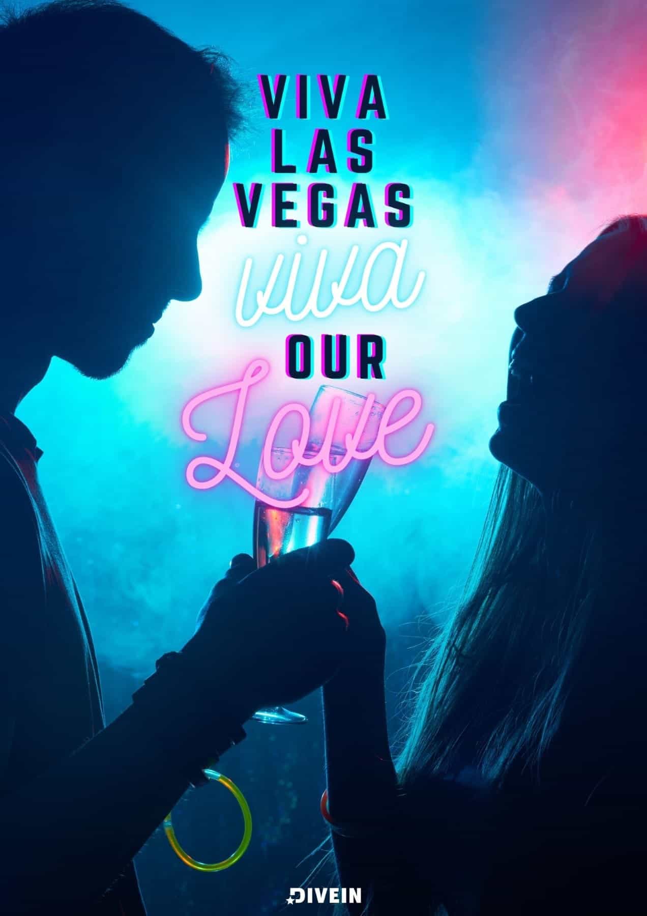 Viva Las Vegas, viva our love.