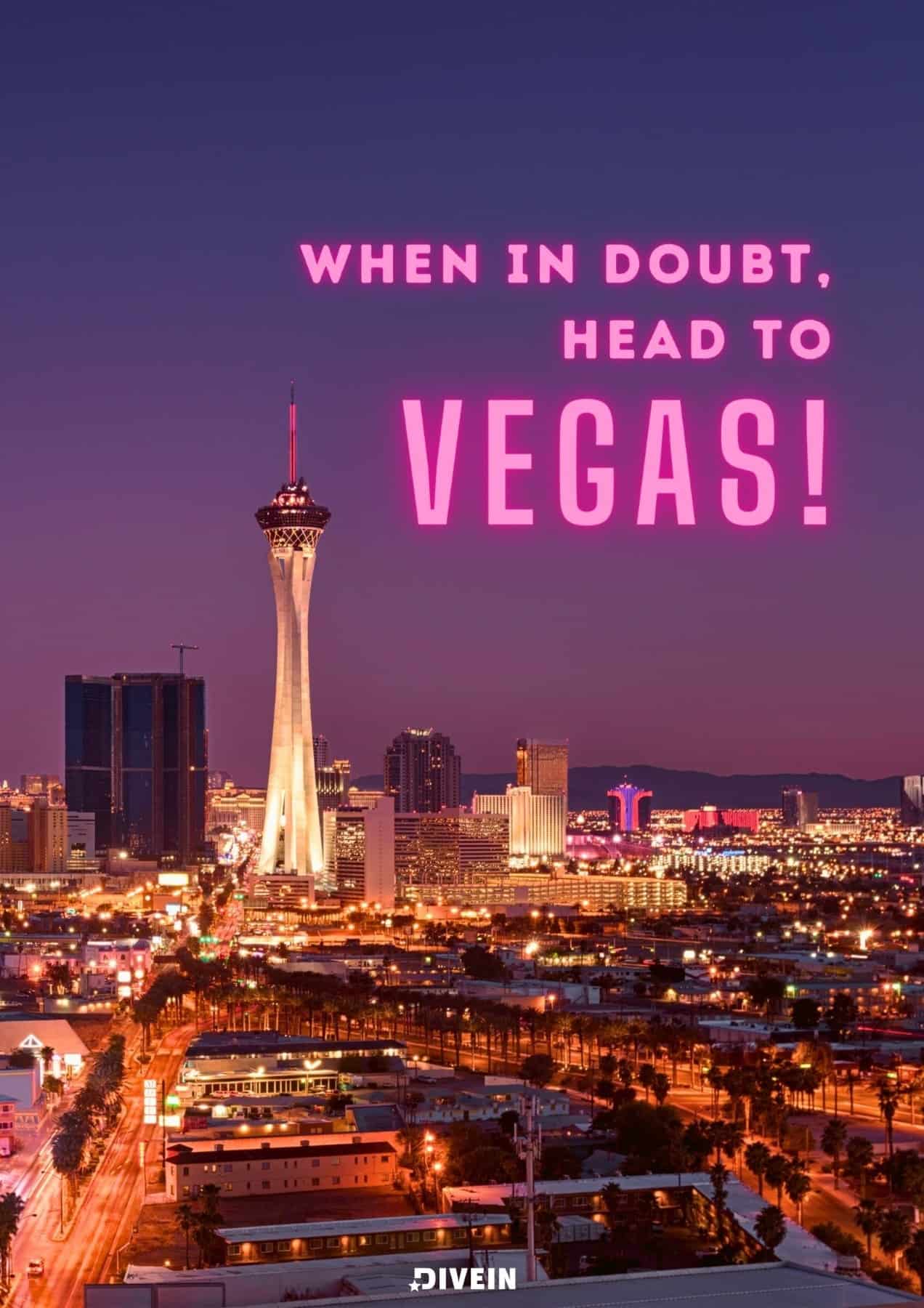 Best Las Vegas Instagram Captions. When in doubt, head to Vegas.