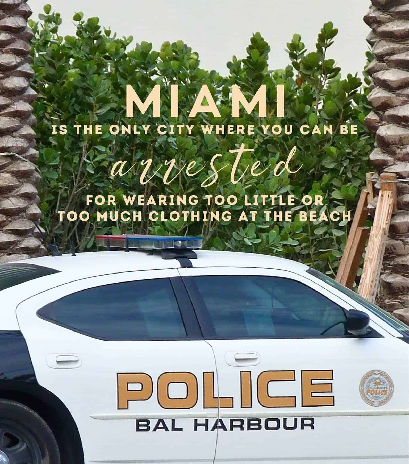 Funny Quotes about Miami. Miami is the only city where you can be arrested for wearing too little or too much clothing at the beach.