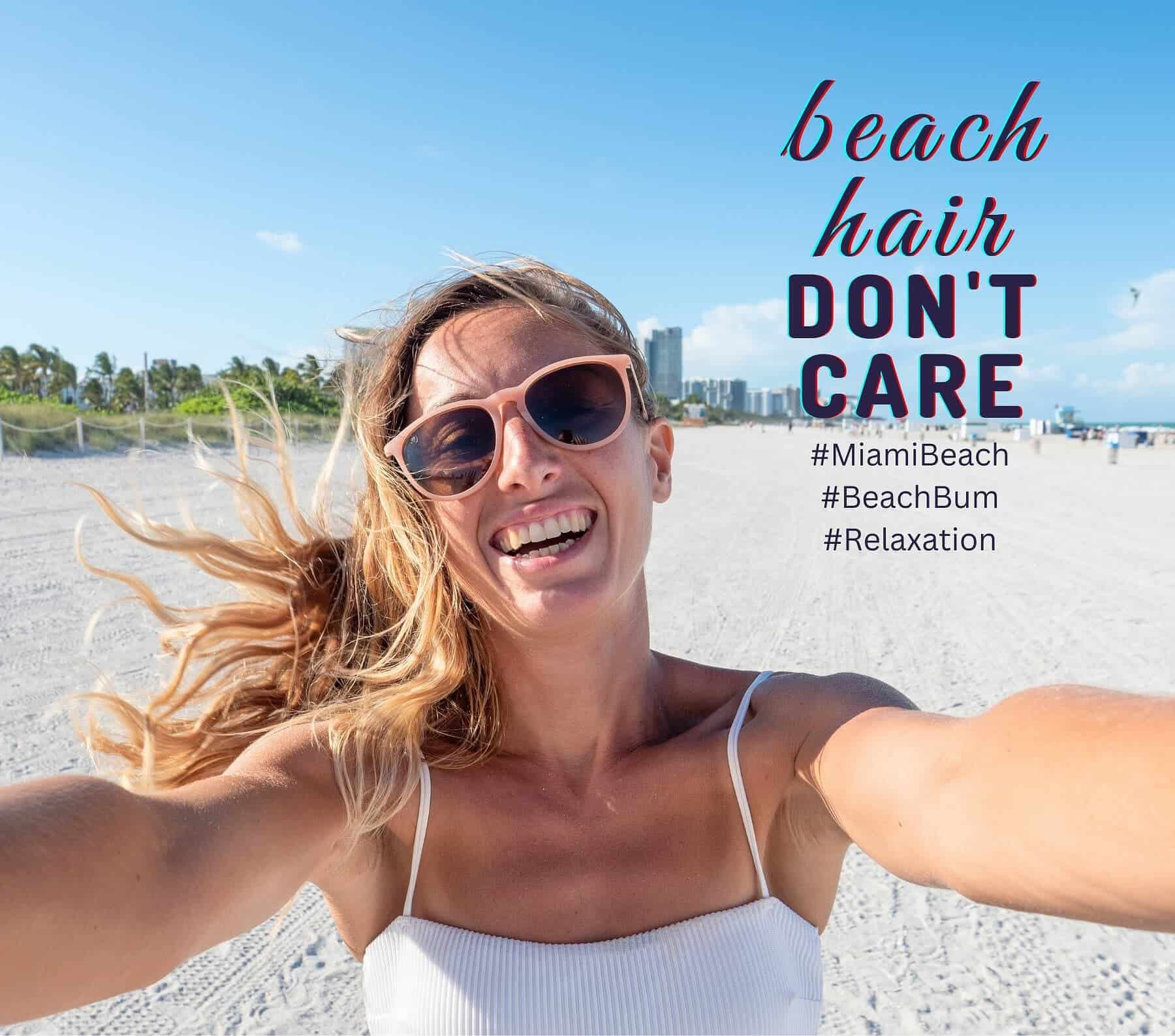 Miami Captions for Instagram. Beach hair, dont care.