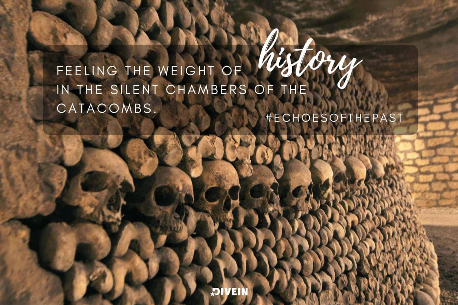 captions for paris catacombs. feeling the weight of history in the silent chambers of the catacombs. #echoesofthepast
