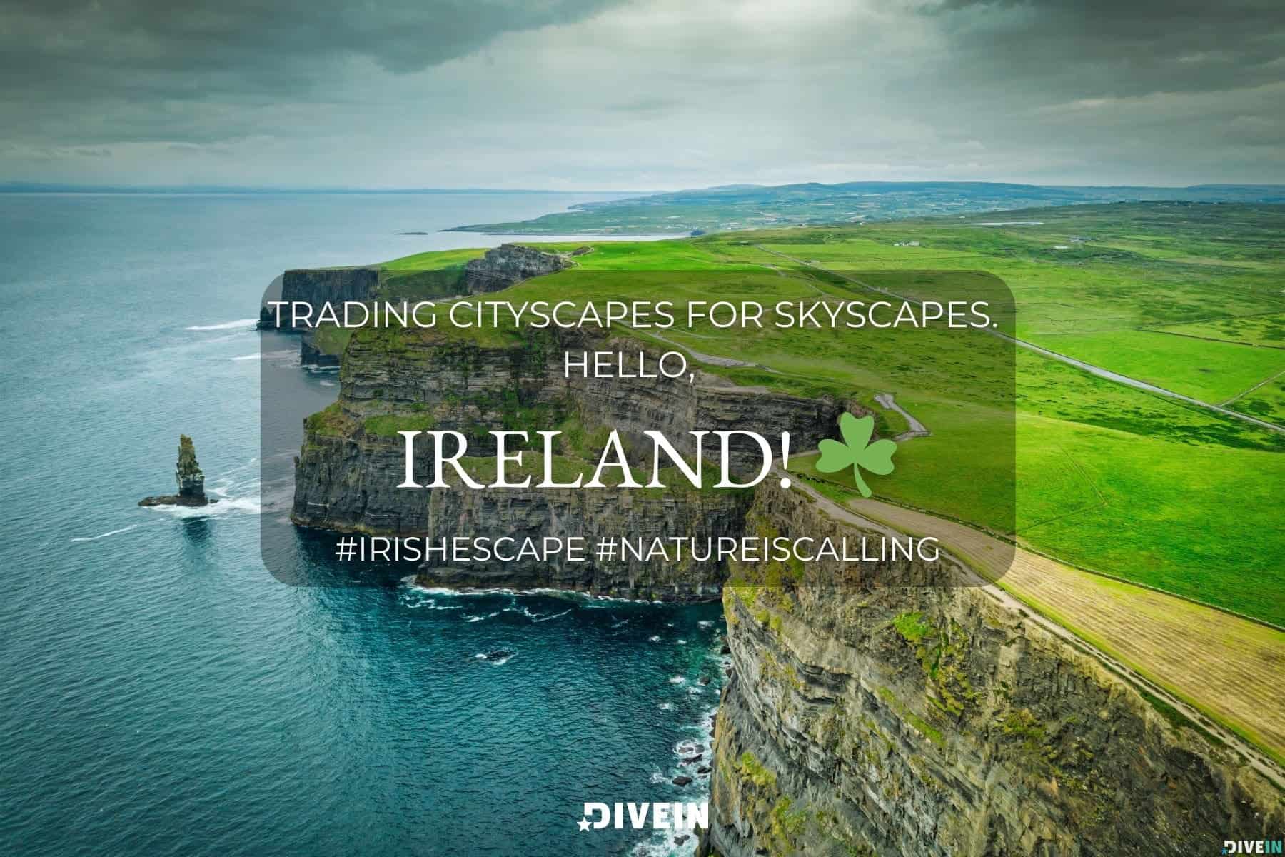 ireland travel captions. trading cityscapes for skyscapes. hello, ireland!