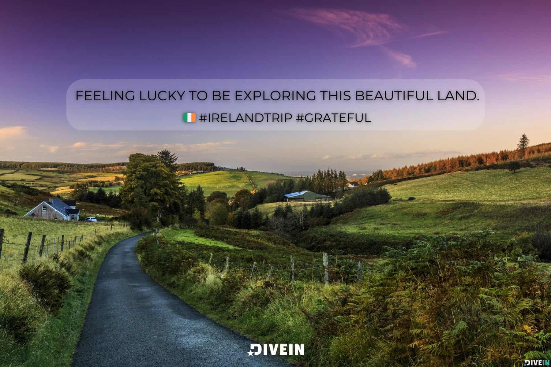 ireland trip captions. feeling lucky to be exploring this beautiful land.